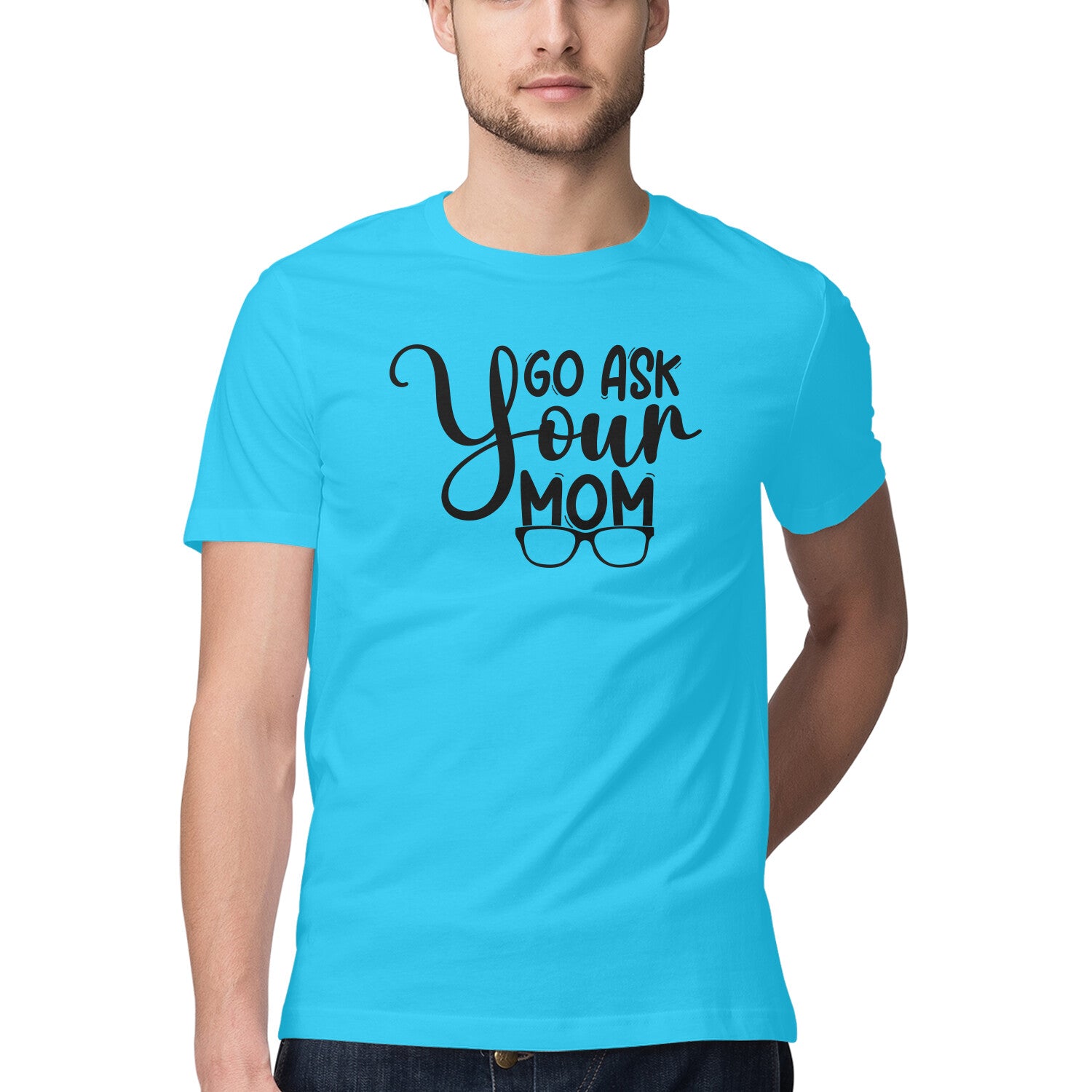 Men's Go Ask Your Mom Design Printed T-Shirt