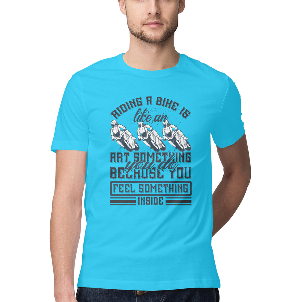 Men's Riding A Bike Is Like An Art Because You Feel Something Inside Design Printed T-Shirt