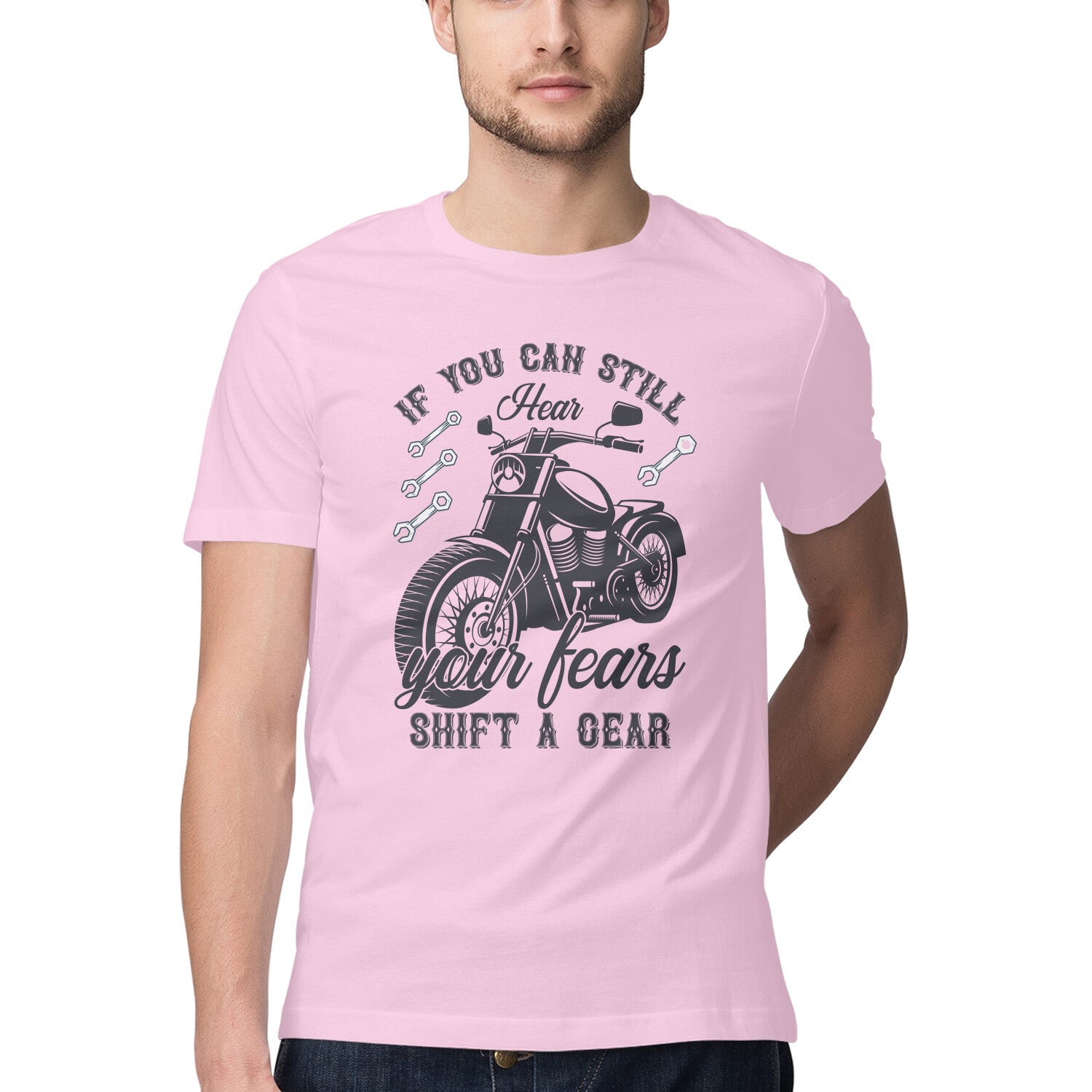 Men's If You Can Still Hear Your Fears Shift A Dear Design Printed T-Shirt