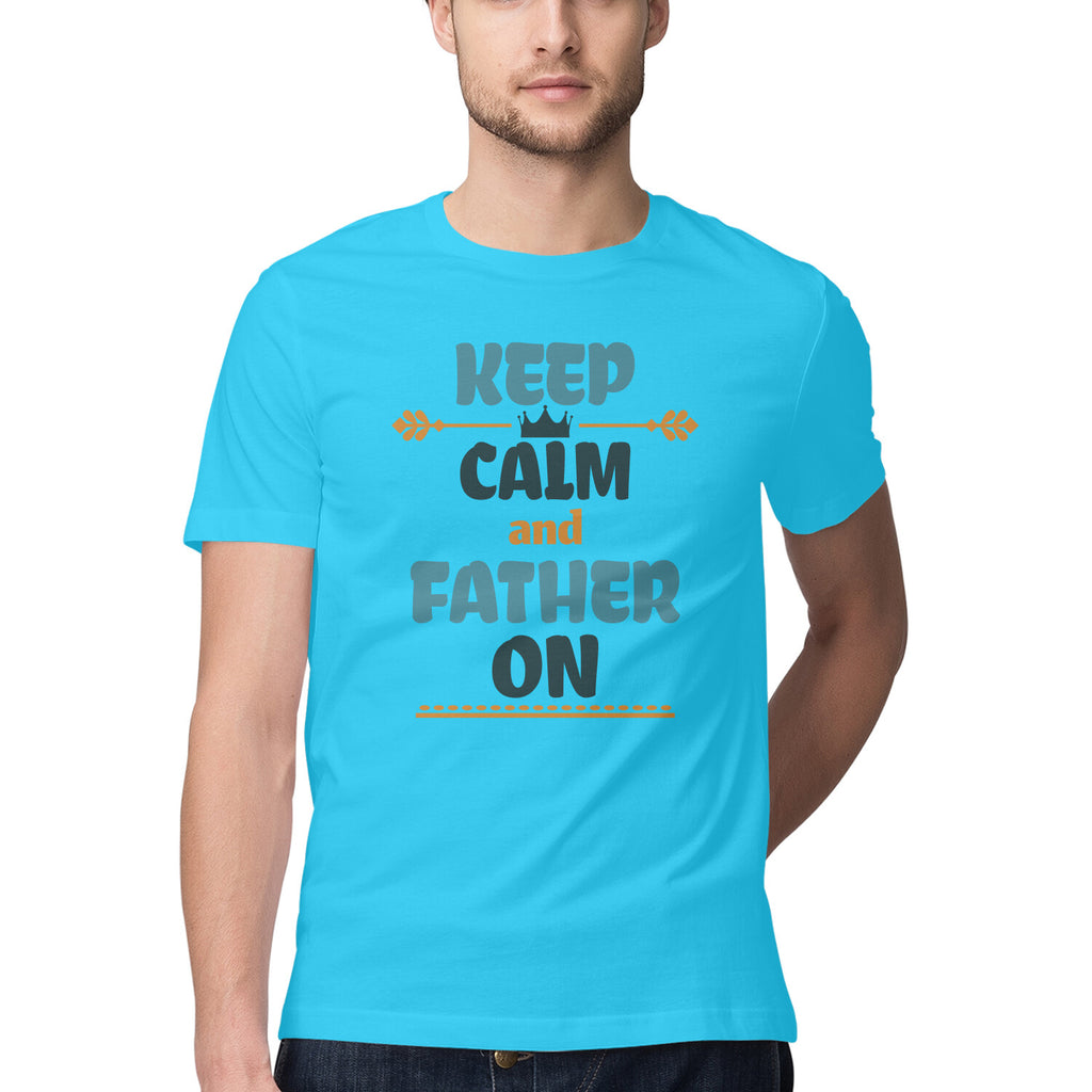 Men's Keep Calm And Father On Design Printed T-Shirt