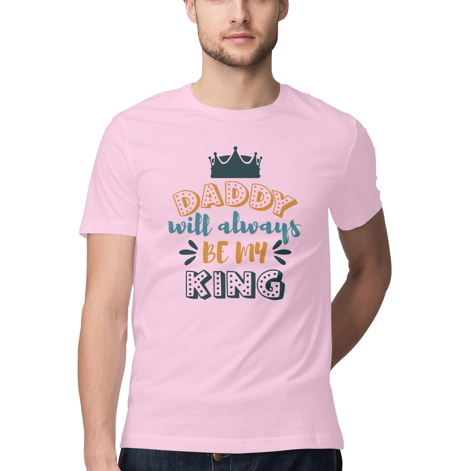 Men's Daddy Will Always Be My King Design Printed T-Shirt