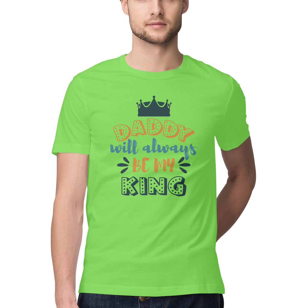 Men's Daddy Will Always Be My King Design Printed T-Shirt