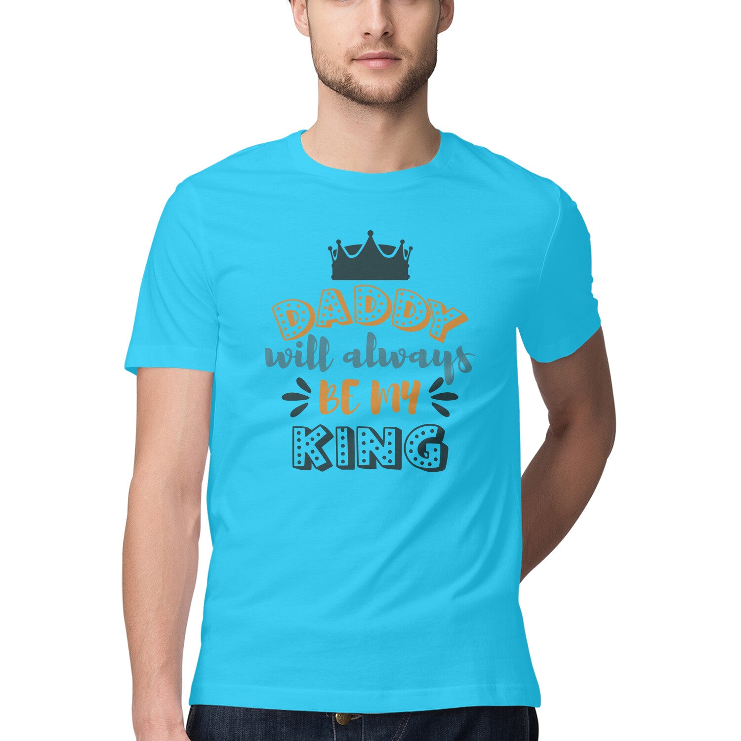 Men's Daddy Will Always Be My King Design Printed T-Shirt