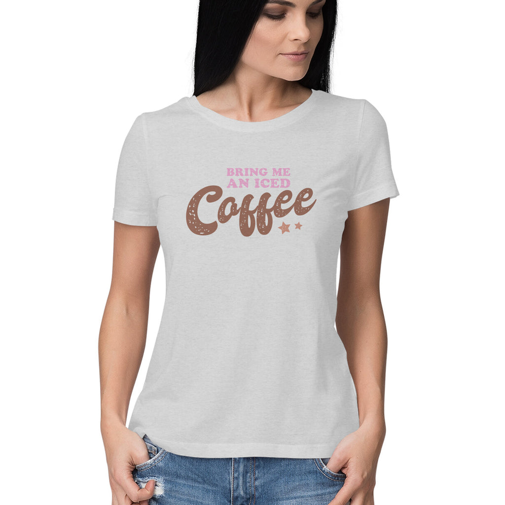 Women's Bring Me An Iced Coffee Graphics Printed T-Shirt