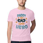 Men's Daddy Is My Super Hero Design Printed T-Shirt