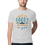 Men's Daddy Like The One I Got Design Printed T-Shirt
