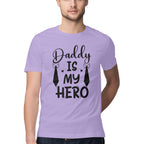 Men's Daddy Is My Hero Design Printed T-Shirt
