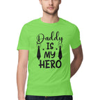 Men's Daddy Is My Hero Design Printed T-Shirt