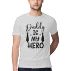 Men's Daddy Is My Hero Design Printed T-Shirt