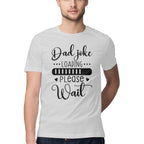Men's Dad Joke Loading Please Wait Design Printed T-Shirt