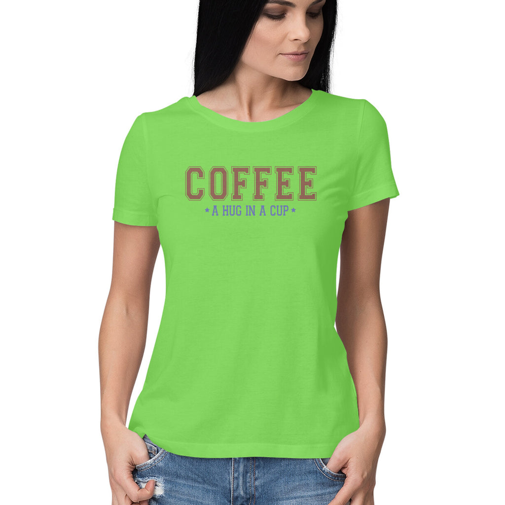 Women's Coffee A hug In A Cup Graphics Printed T-Shirt