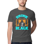 Men's Drink it Black Design Printed T-Shirt