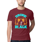 Men's Drink it Black Design Printed T-Shirt