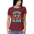 Women's Drink it Black Graphics Printed T-Shirt