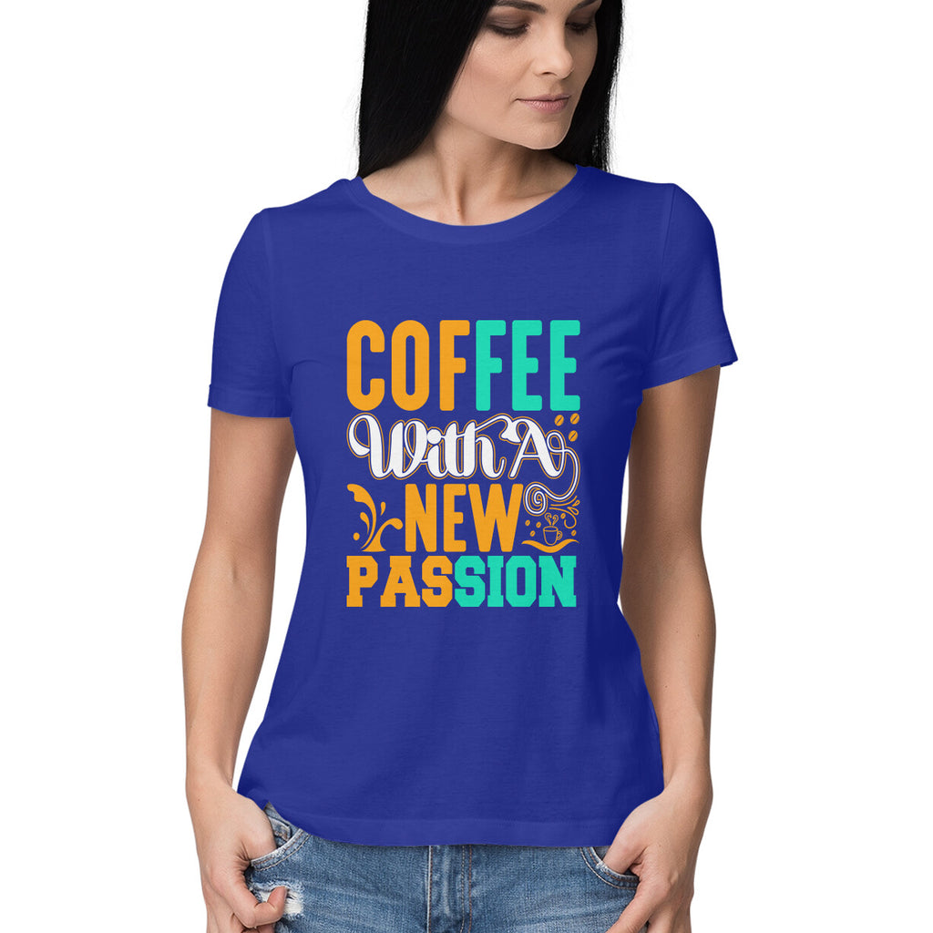 Women's Coffee with a New Passion Graphics Printed T-Shirt