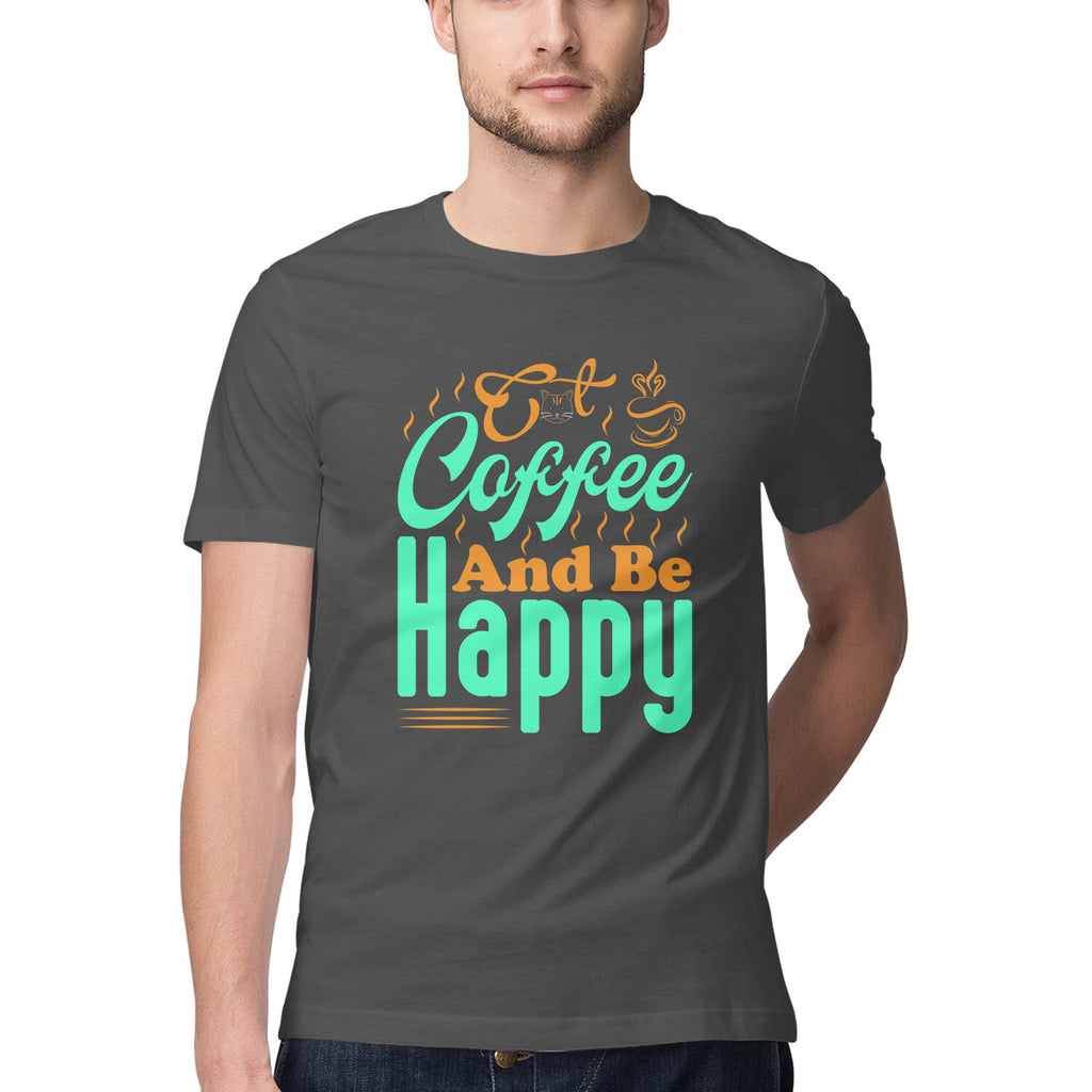 Men's Eat Coffee And Be Happy Design Printed T-Shirt