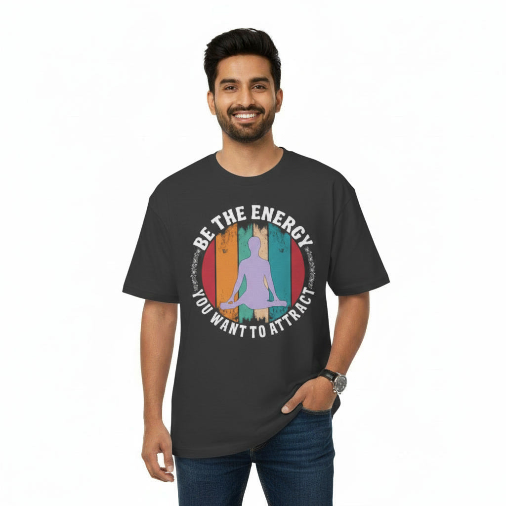 Men's Oversize T-Shirt BE THE ENERGY YOU WANT TO ATTRACT Graphic Print