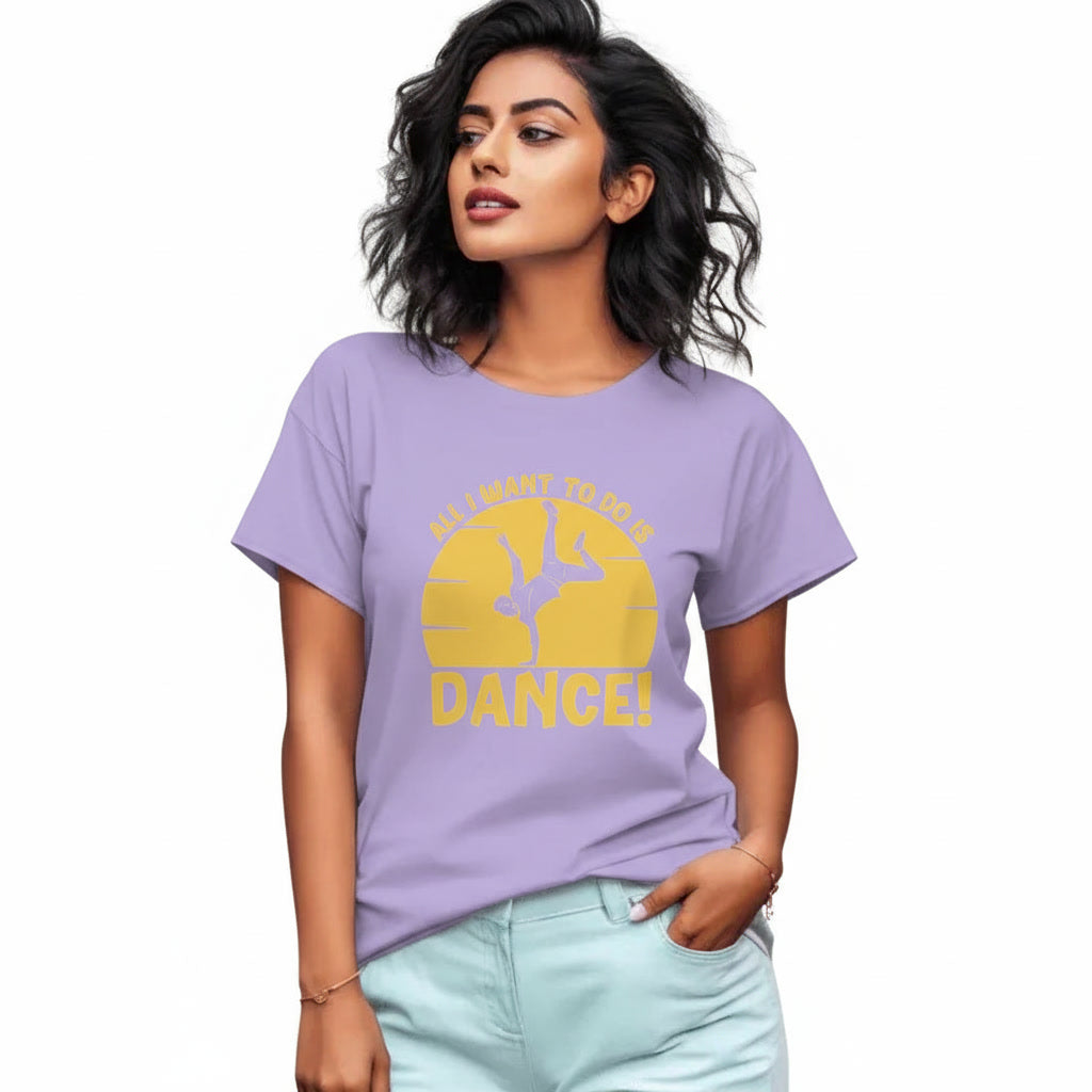 Women's T-Shirt ALL I WANT TO DO IS DANCE Graphic Print