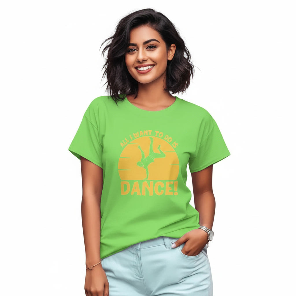 Women's T-Shirt ALL I WANT TO DO IS DANCE Graphic Print