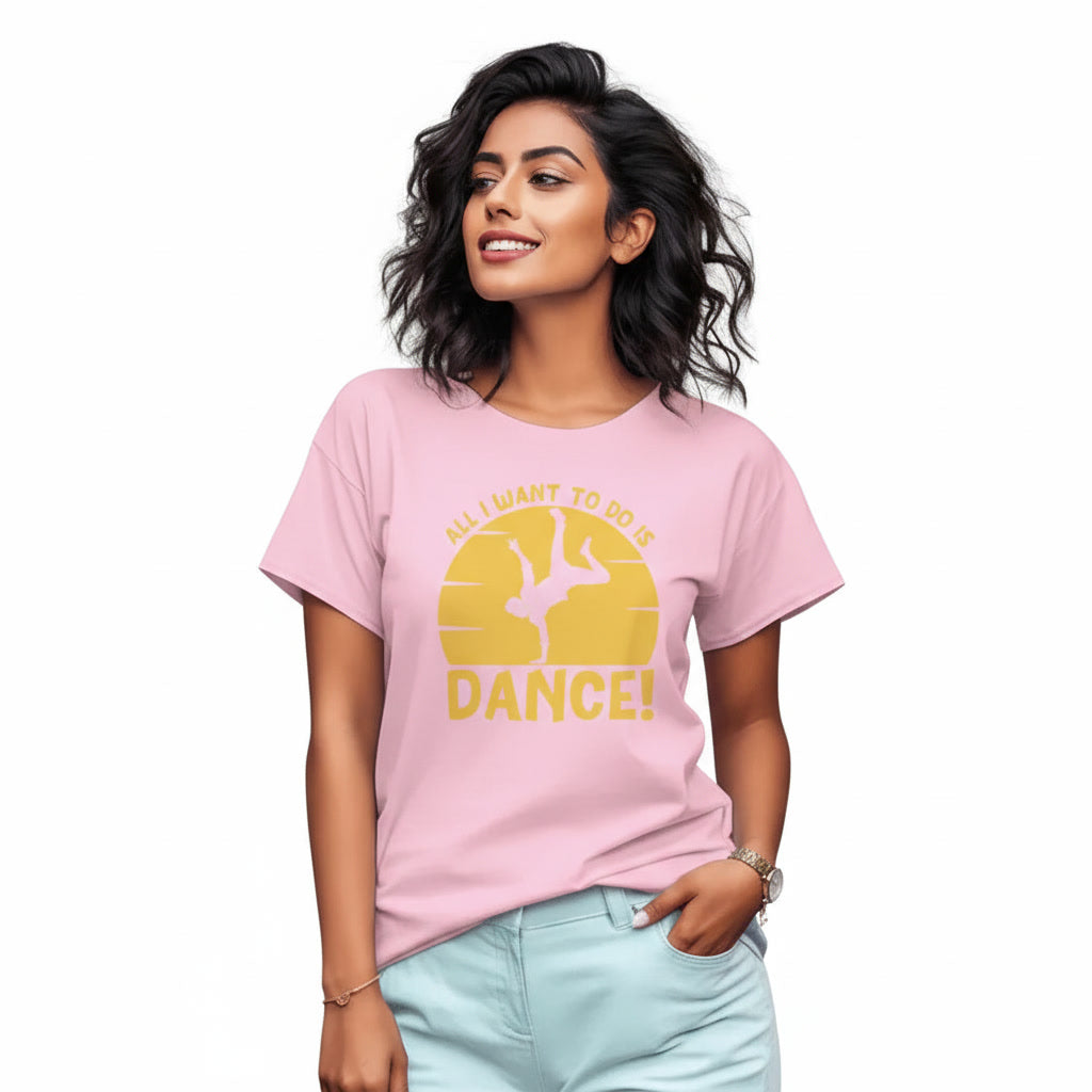 Women's T-Shirt ALL I WANT TO DO IS DANCE Graphic Print