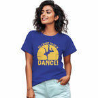 Women's T-Shirt ALL I WANT TO DO IS DANCE Graphic Print
