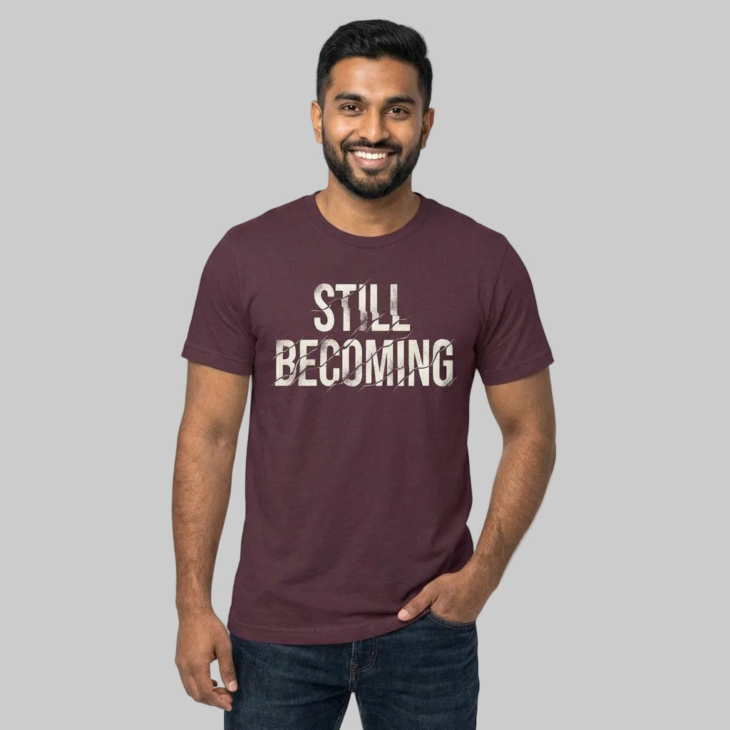 Men's T-Shirt STILL BECOMING Quote Design Print