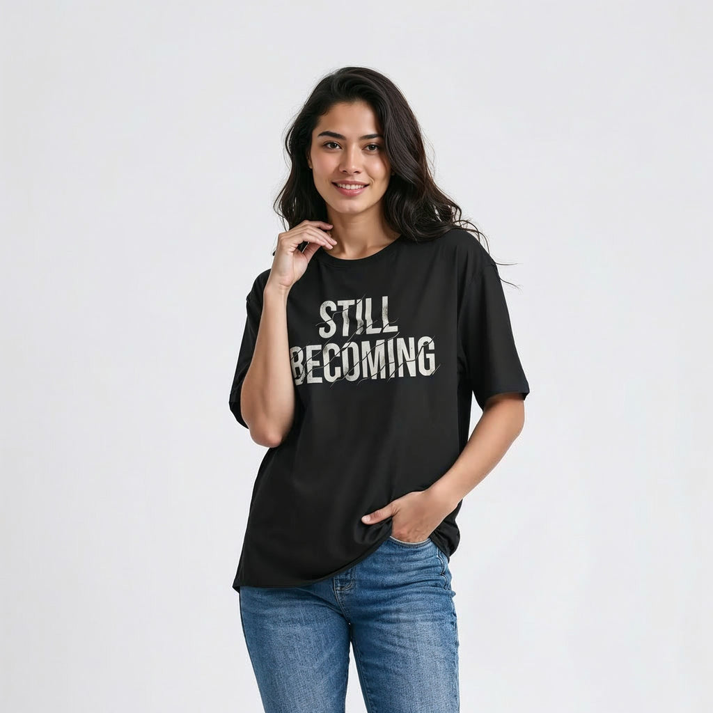 Women's Oversize T-Shirt STILL BECOMING Quote Print