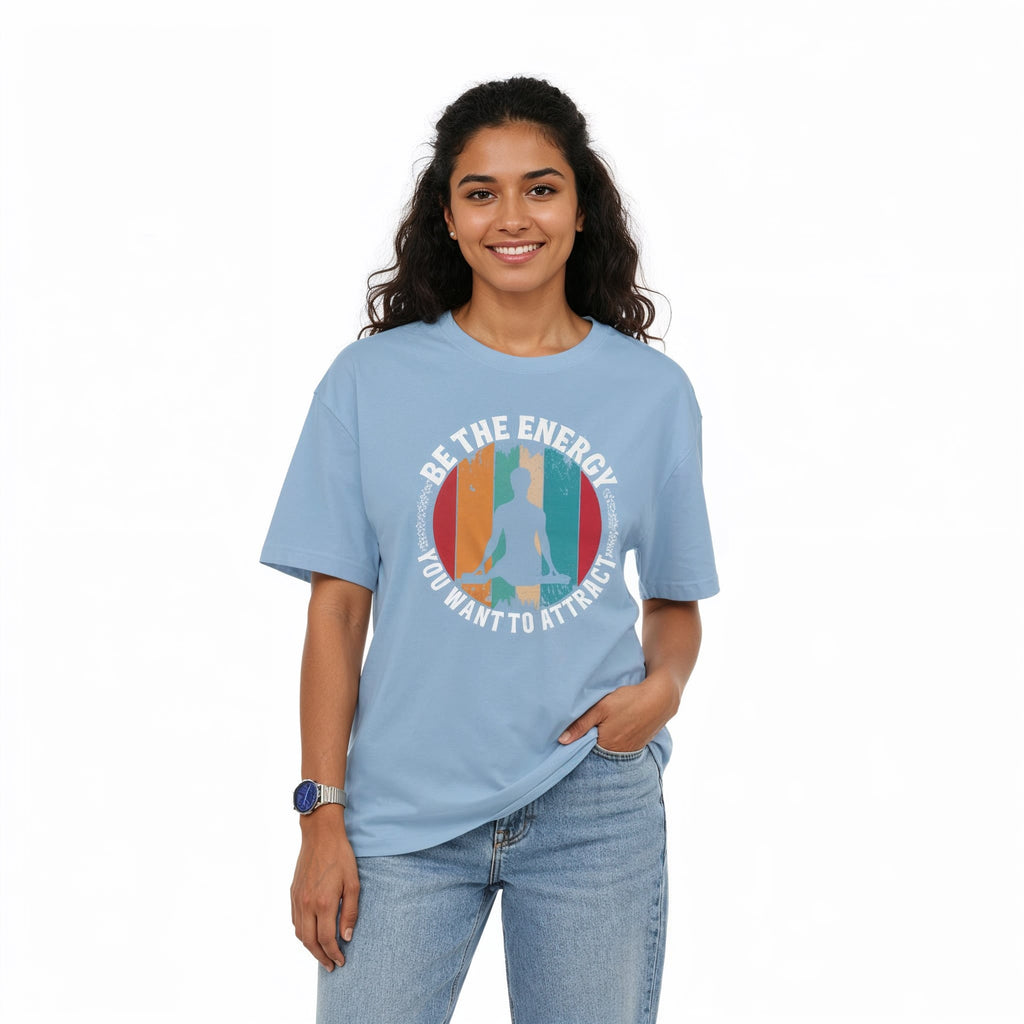 Women's Oversized T-Shirt BE THE ENERGY YOU WANT TO ATTRACT Graphic Print