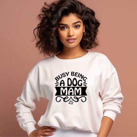 Women's Busy Being A Dog Mam Graphics Printed Sweatshirts