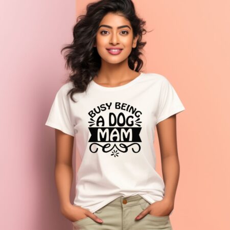 Women's Busy Being A Dog Mam Graphics Printed T-Shirt