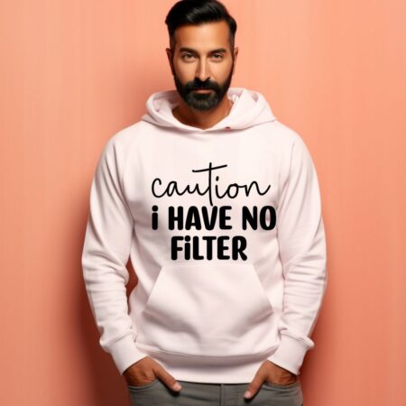 Men's Caution I Have No Filter Graphics Printed Hoodies