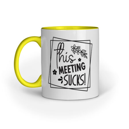 This meeting Sucks Quote Printed Mugs from Creativeya