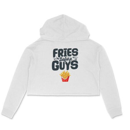 Women's Fries Before Guys Graphics Printed Crop Hoodies