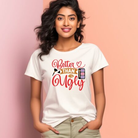 Women's Better Than Ugly Graphics Printed T-Shirt