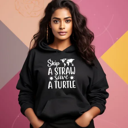 Women's Skip A Straw Save A Turtle Graphics Printed Hoodies