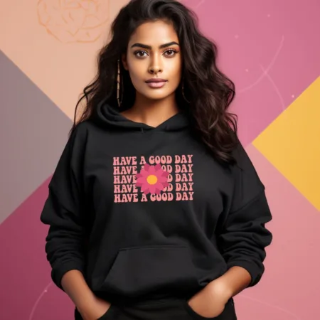 Women's Have A Good Day Quote Printed Hoodies