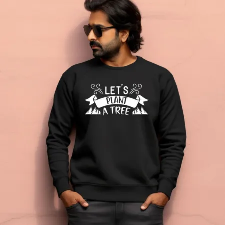 Men's Let's Plant A Tree Graphics Printed Sweatshirts
