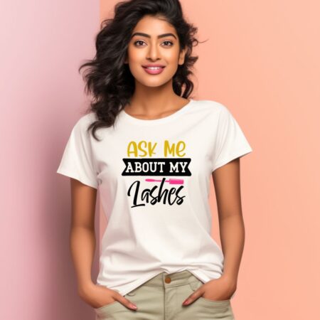 Women's Ask Me About My Lashes Graphics Printed T-Shirt