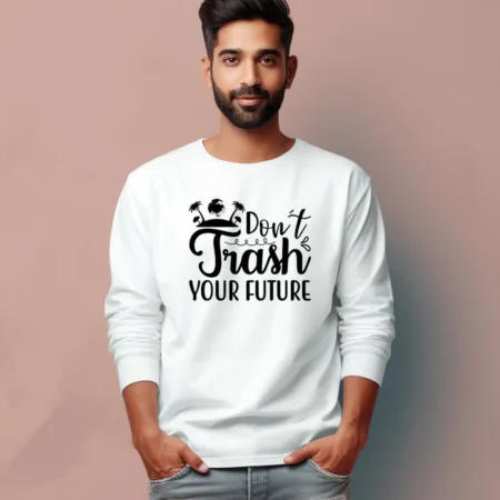 Men's Don't Trash Your Future Graphics Printed Full Sleeve T-Shirt