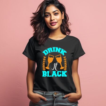 Women's Drink it Black Graphics Printed T-Shirt