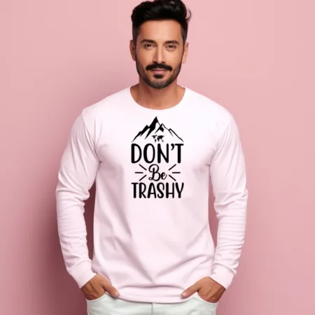 Men's Don't Be Trashy Graphics Printed Sweatshirts