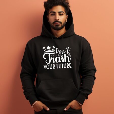 Men's Don't Trash Your Future Graphics Printed Hoodies