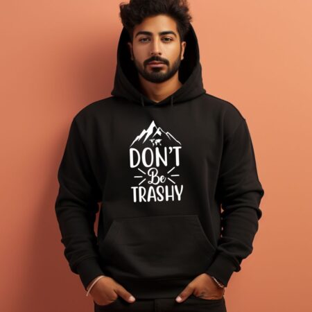 Men's Don't Be Trashy Graphics Printed Hoodies