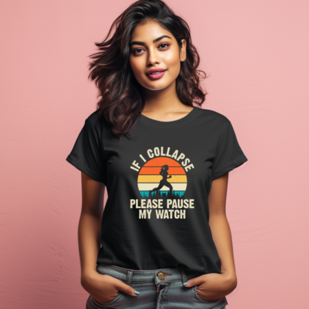 Women's If I Collapse Please Pause My Watch Graphics Printed T-Shirt