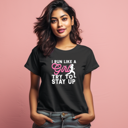 Women's I Run Like A Girl Try Stay Up Graphics Printed T-Shirt