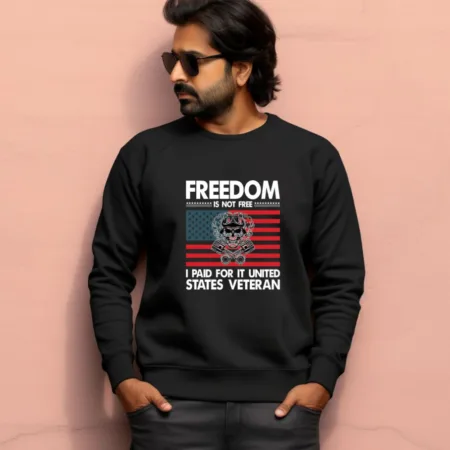 Men's Freedom Is Not Free I Paid For It United States Veteran Graphics Printed Sweatshirts