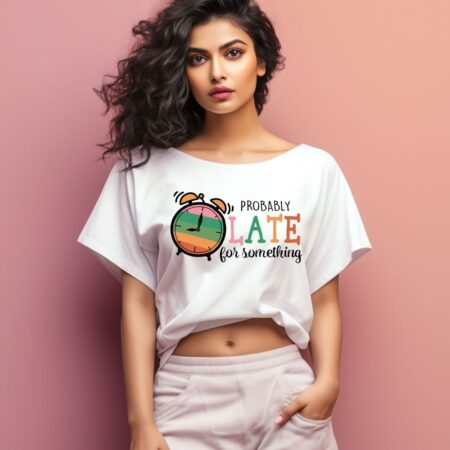Women's Probably Late For Something Sarcastic Quotes Oversized T-Shirt