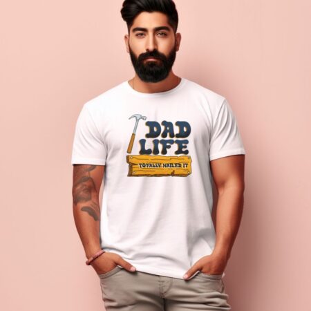Men's Dad Life Totally Nailed It Design Printed T-Shirt