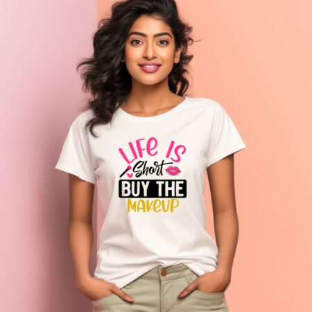Women's Life Is Short Buy The Makeup Graphics Printed T-Shirt