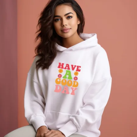 Women's Have A Good Day Quote Printed Hoodies
